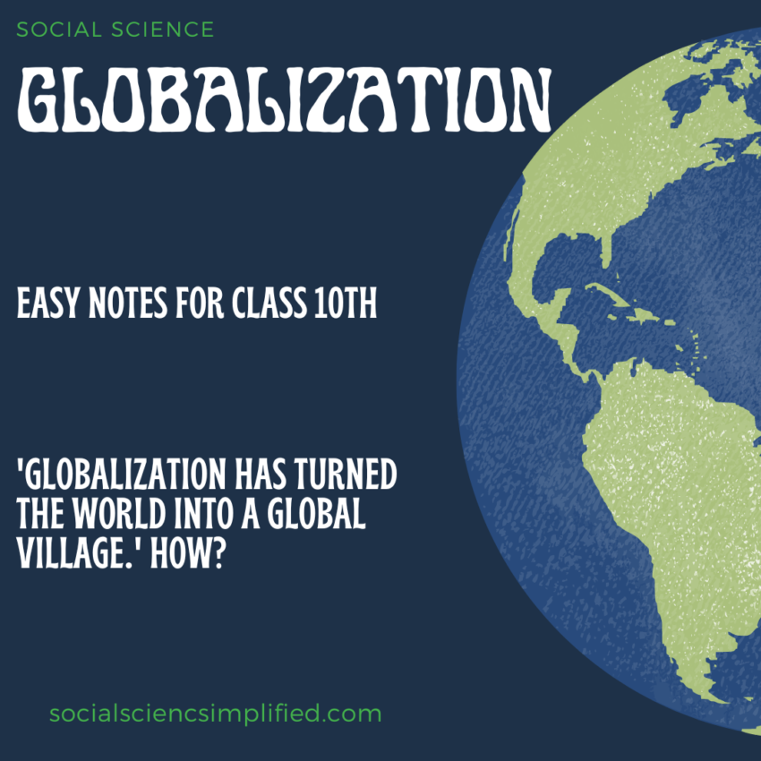 Easy Notes for Class 10th Chapter: Globalization.