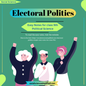 Electoral Politics (Easy notes of class 9th)