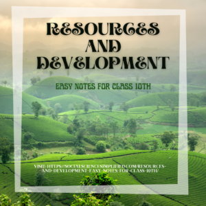 Resources and Development- Notes https://socialsciencesimplified.com/resources-and-development-easy-notes-for-class-10th/